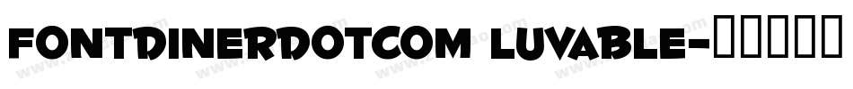 Fontdinerdotcom Luvable字体转换